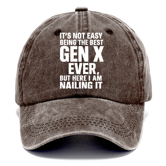 It's not easy being the best GEN X ever, but here I am nailing it - Classic Cap - Brown
