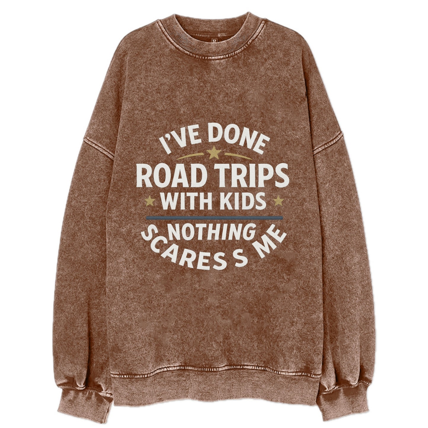 I've done road trips with kids, nothing scares me - Vintage Sweatshirt - Brown