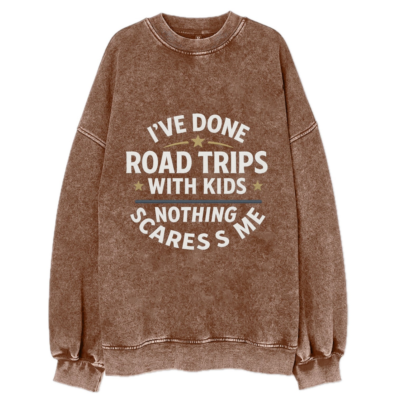 I've done road trips with kids, nothing scares me - Vintage Sweatshirt - Brown