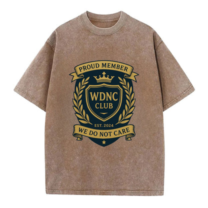 Proud Member badge with laurel wreath - "WDNC CLUB - We Do Not Care" - apathy - Vintage T-shirt - Brown
