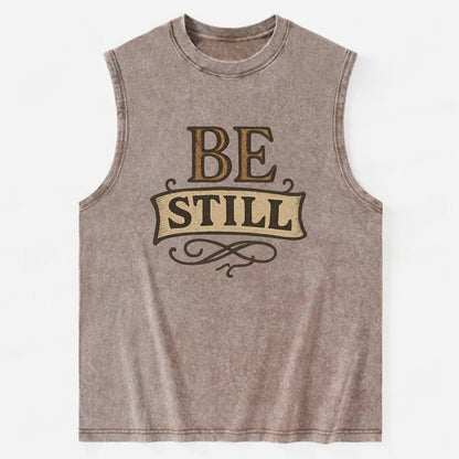 Bold typography design - "BE STILL" - quiet mind, meditation, inner peace - Vintage Washed Tank - Brown
