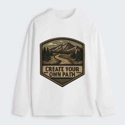 CREATE YOUR OWN PATH - trail with text in brown , independence - Classic Long Sleeve Shirt