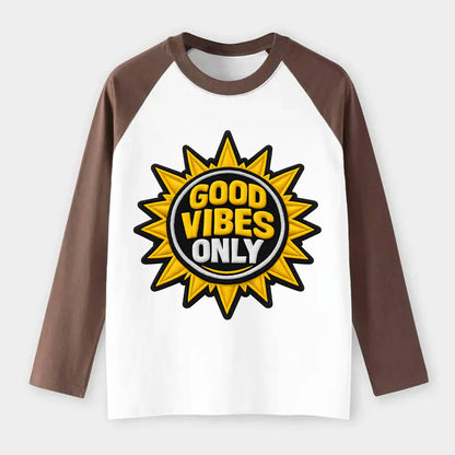 GOOD VIBES ONLY - sun with text in yellow , positive energy - Raglan Long Sleeve T-Shirt - Coffee