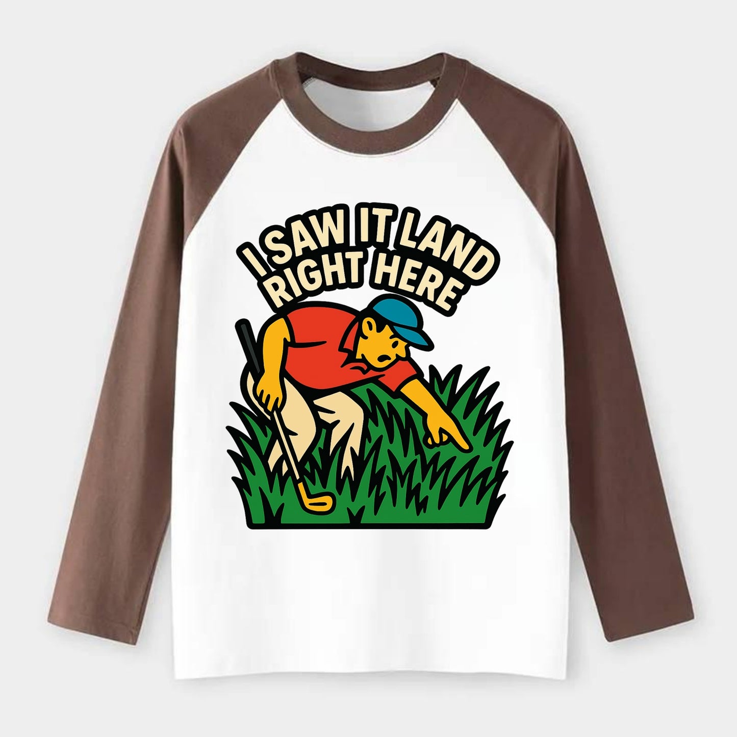 Golfer searching in deep rough - "I Saw It Land Right Here" - lost - Raglan Long Sleeve T-Shirt - Coffee