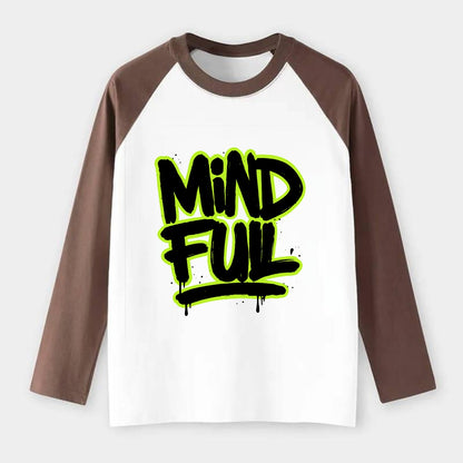 Bold typography design - "MINDFUL" - present awareness, conscious - Raglan Long Sleeve T-Shirt - Coffee
