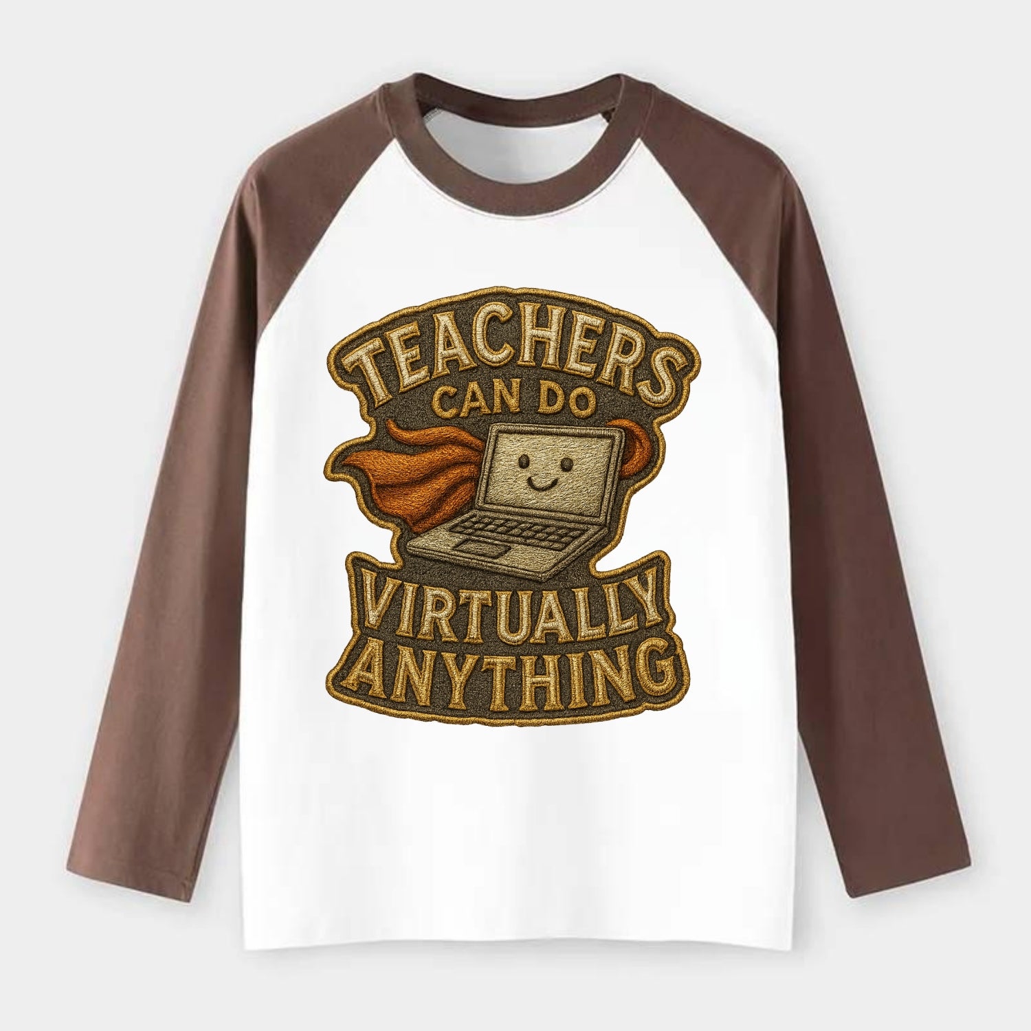 Teachers Can Do Virtually Anything  - Raglan Long Sleeve T-Shirt - Coffee