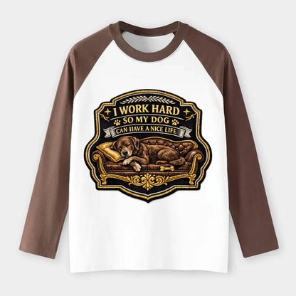 I WORK HARD SO MY DOG CAN HAVE A NICE LIFE - dog on couch in brown , - Raglan Long Sleeve T-Shirt - Coffee