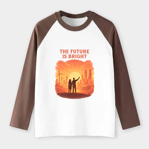 Sunrise over thriving sustainable city - The Future is Bright - - Raglan Long Sleeve T-Shirt