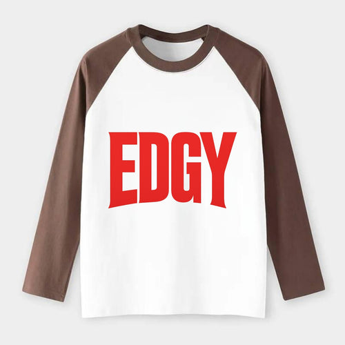 Bold typography design - EDGY - pushing boundaries, unconventional - Raglan Long Sleeve T-Shirt