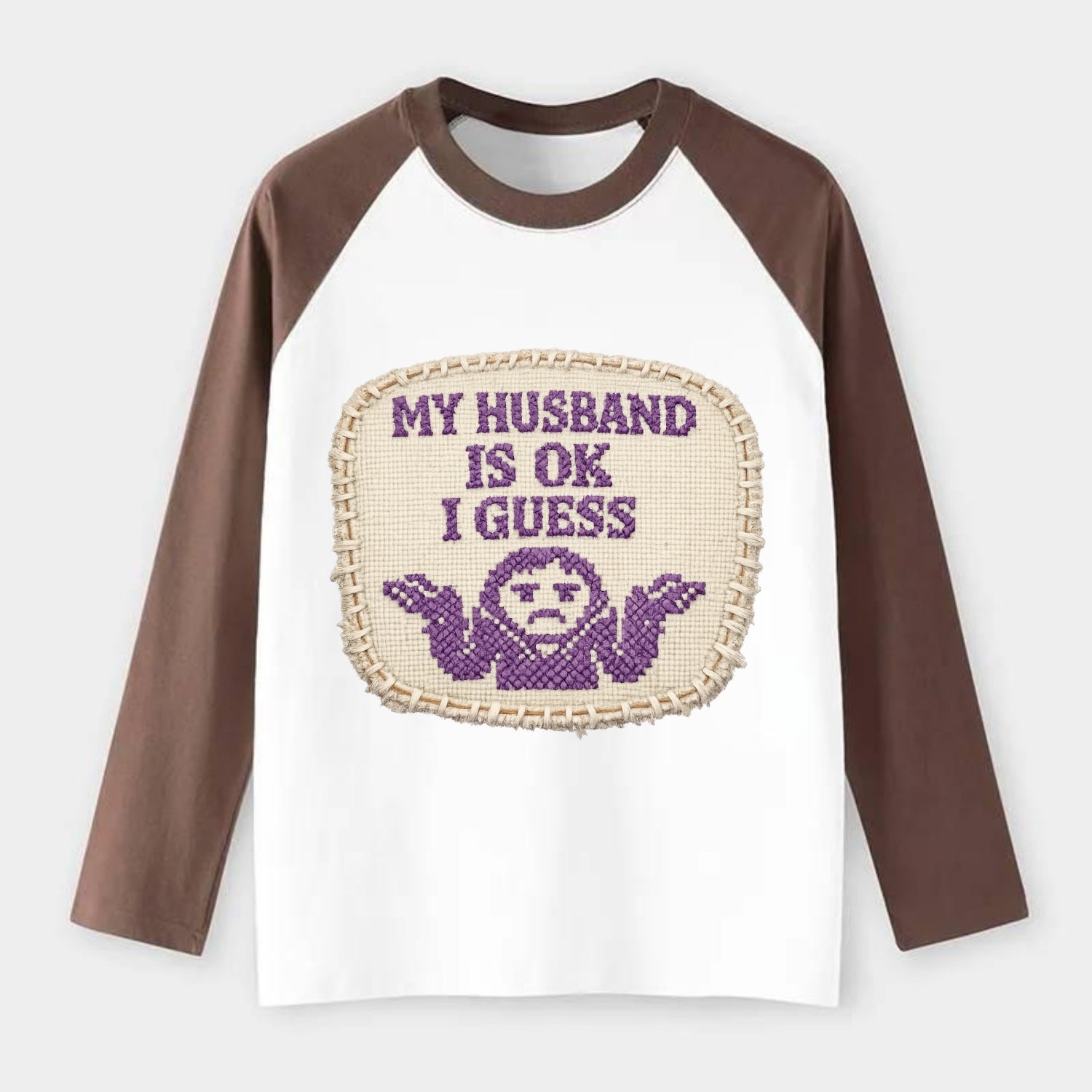 MY HUSBAND IS OK I GUESS - purple ok shrug - purple - mediocre husband - Raglan Long Sleeve T-Shirt - Coffee