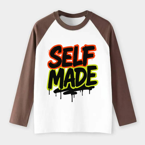 Bold typography design - SELF MADE - built from nothing, earned - Raglan Long Sleeve T-Shirt