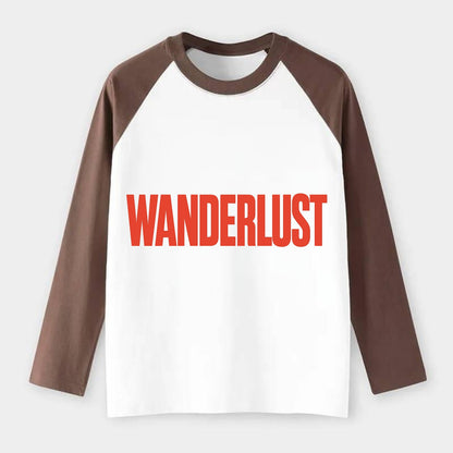 Bold typography design - "WANDERLUST" - desire to travel, explore the - Raglan Long Sleeve T-Shirt - Coffee
