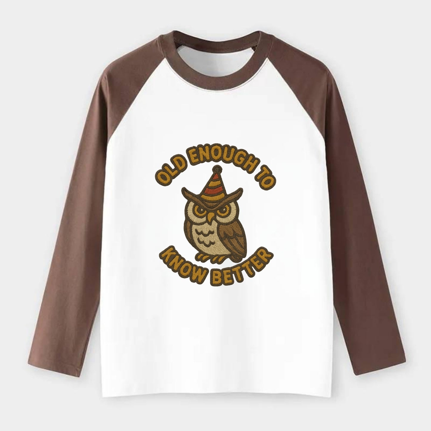 Old Enough To Know Better  - Raglan Long Sleeve T-Shirt - Coffee