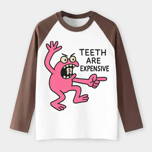 TEETH ARE EXPENSIVE | Dollar sign molar - Raglan Long Sleeve T-Shirt - Coffee