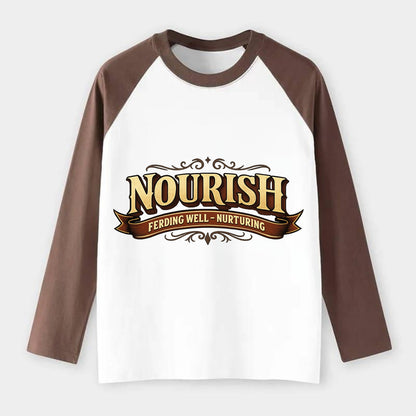 Bold typography design - "NOURISH" - feeding well, nurturing - Raglan Long Sleeve T-Shirt - Coffee
