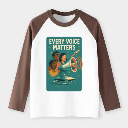 Diverse voices being heard and amplified - "Every Voice Matters" - - Raglan Long Sleeve T-Shirt - Coffee