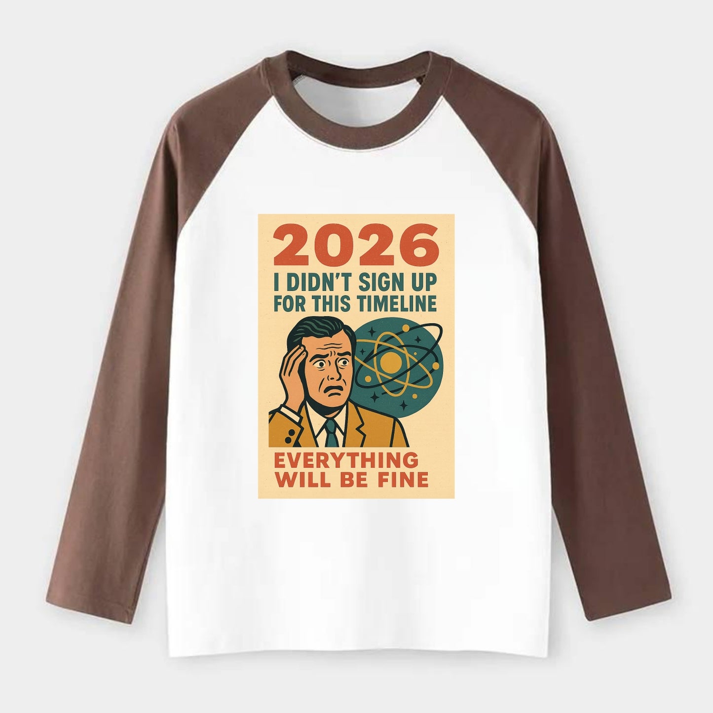 Person in wrong timeline - "I didn't sign up for this timeline" - - Raglan Long Sleeve T-Shirt - Coffee