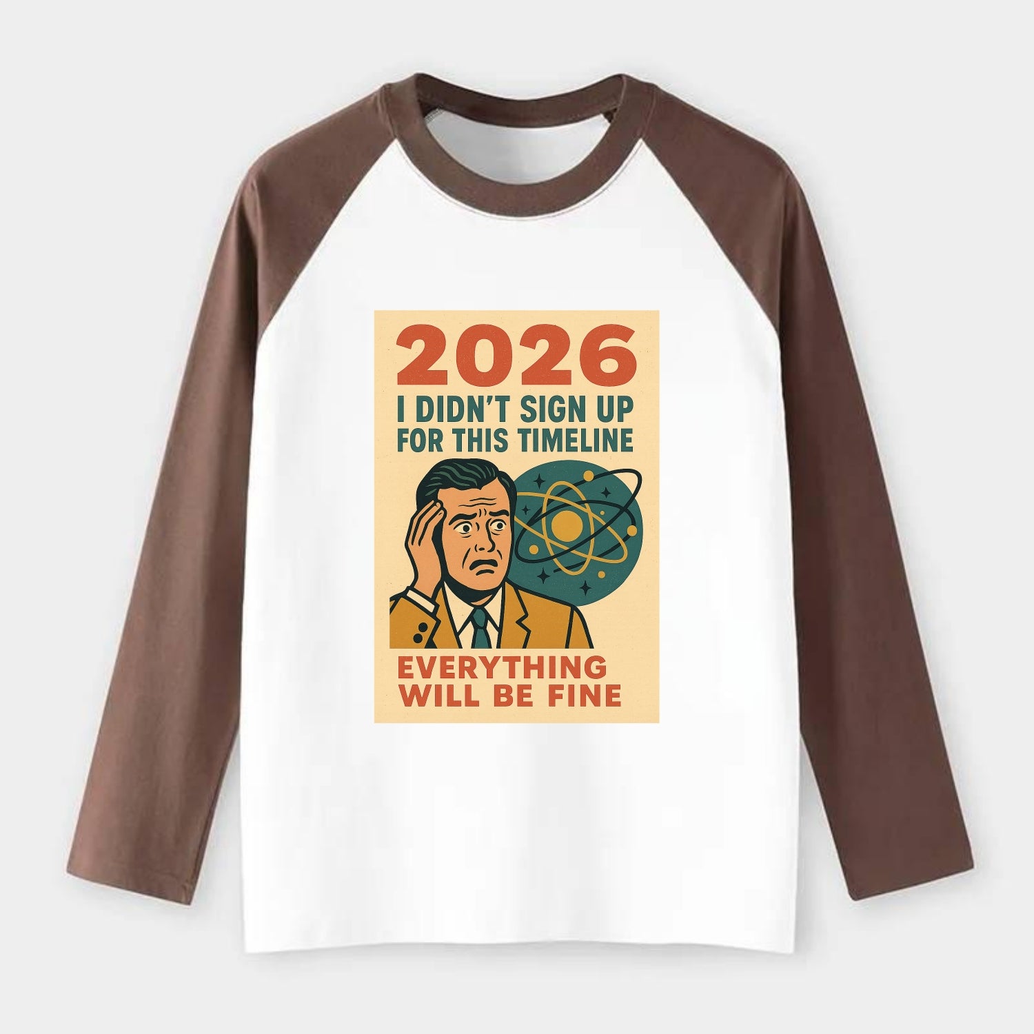 Person in wrong timeline - "I didn't sign up for this timeline" - - Raglan Long Sleeve T-Shirt - Coffee