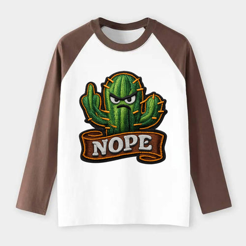 NOPE CACTUS - cactus with attitude in green , prickly personality - Raglan Long Sleeve T-Shirt