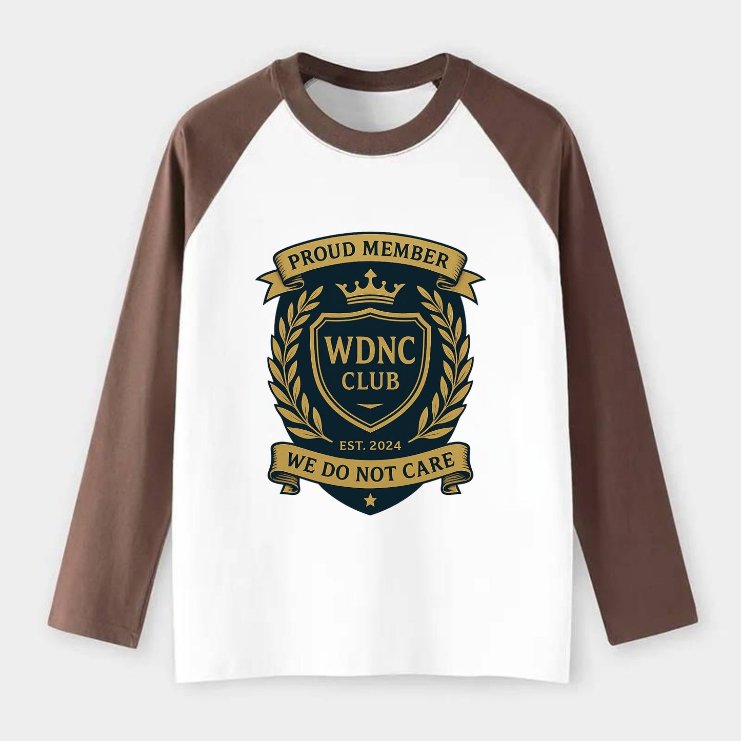 Proud Member badge with laurel wreath - "WDNC CLUB - We Do Not Care" - - Raglan Long Sleeve T-Shirt - Coffee
