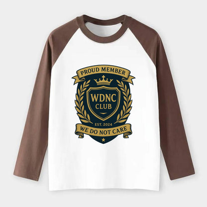 Proud Member badge with laurel wreath - "WDNC CLUB - We Do Not Care" - - Raglan Long Sleeve T-Shirt - Coffee