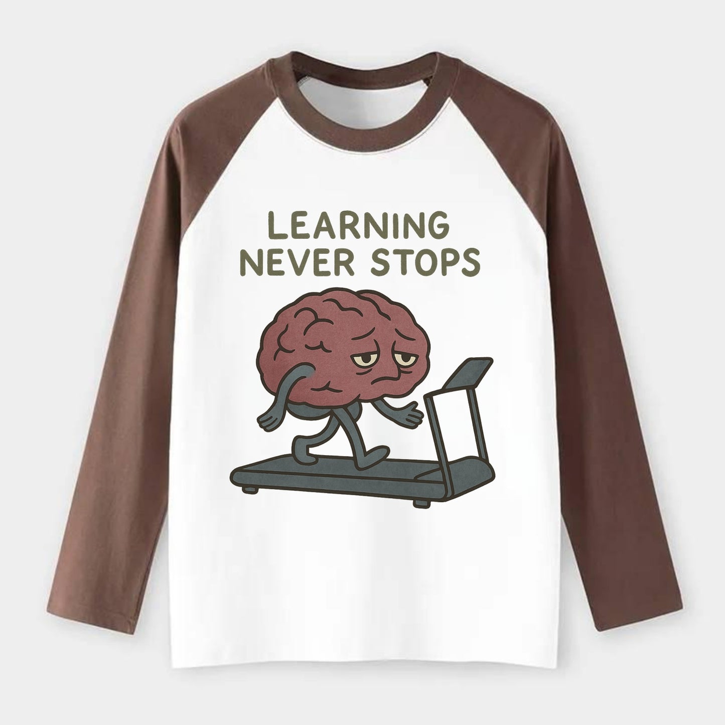 LEARNING NEVER STOPS | Exhausted brain on treadmill - Raglan Long Sleeve T-Shirt - Coffee