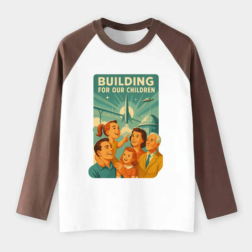 Multiple generations celebrating progress together - Building for Our - Raglan Long Sleeve T-Shirt