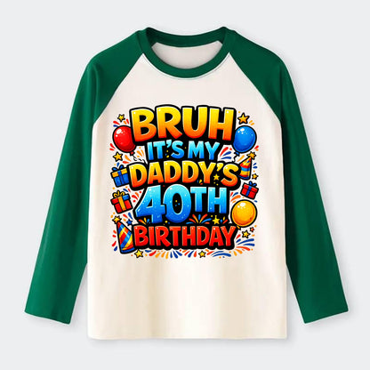 Daddy's 40th Birthday - Raglan Long Sleeve T-Shirt