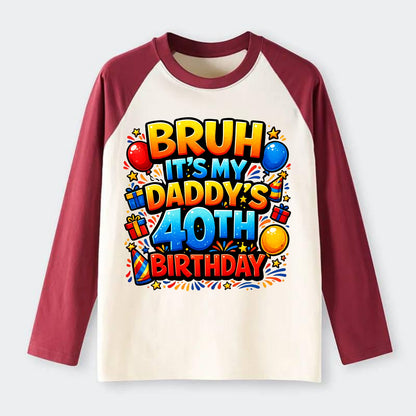 Daddy's 40th Birthday - Raglan Long Sleeve T-Shirt