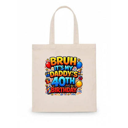 Daddy's 40th Birthday - Tote Bag