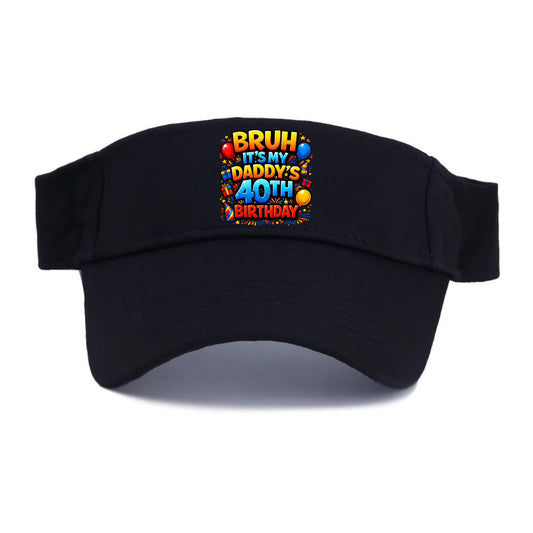 Daddy's 40th Birthday - Visor