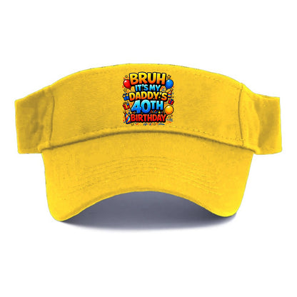 Daddy's 40th Birthday - Visor