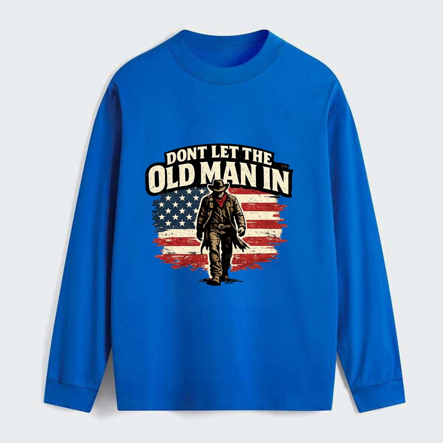 Dont Let The Old Man In - Classic Long Sleeve Shirt