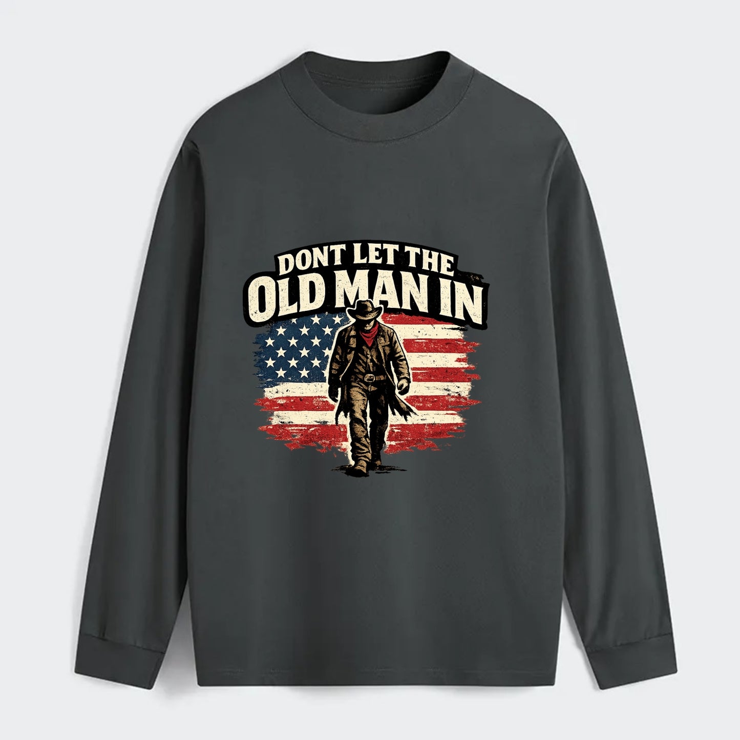 Dont Let The Old Man In - Classic Long Sleeve Shirt