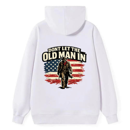Dont Let The Old Man In - Classic Pullover Hoodie