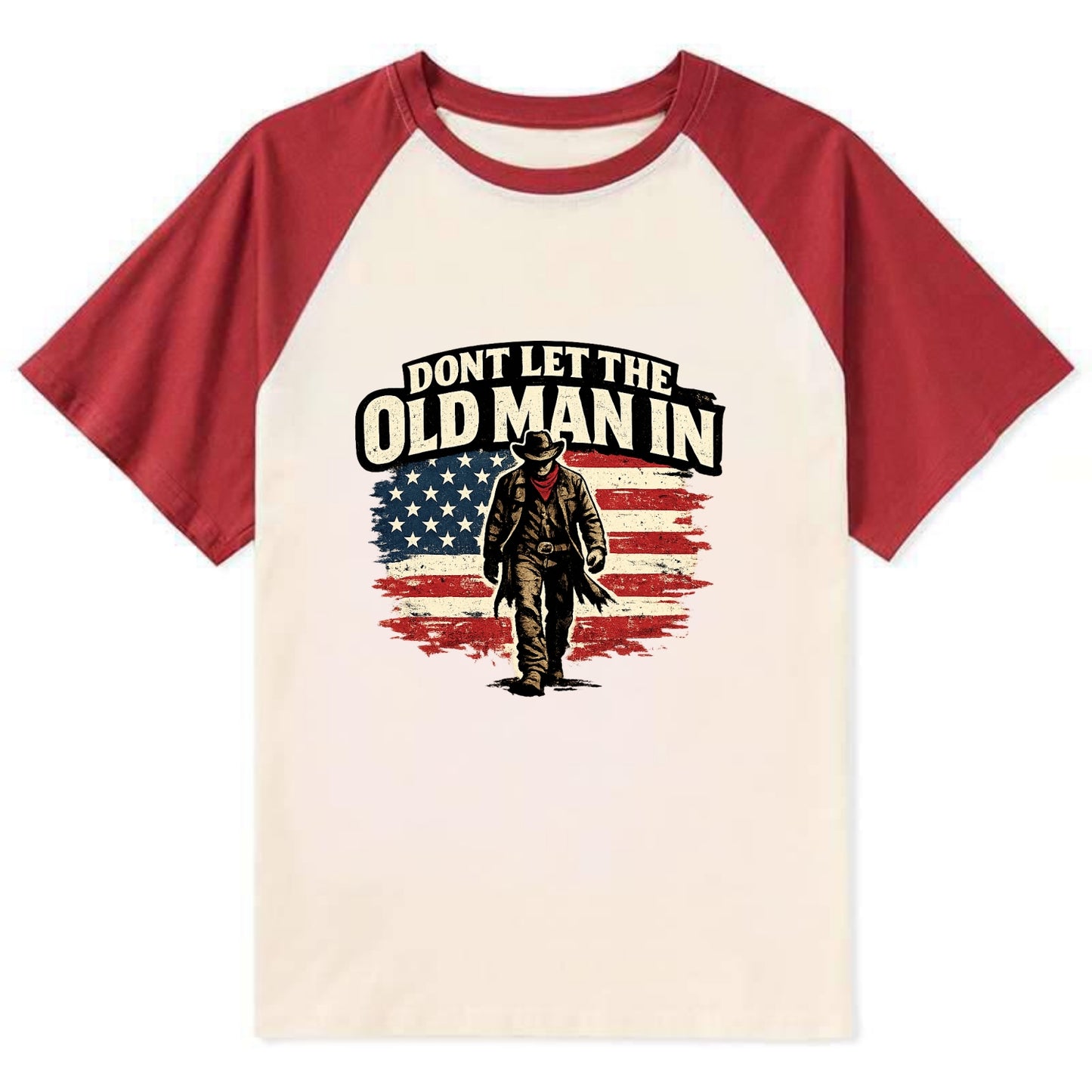 Dont Let The Old Man In - Contrast Raglan T-shirt