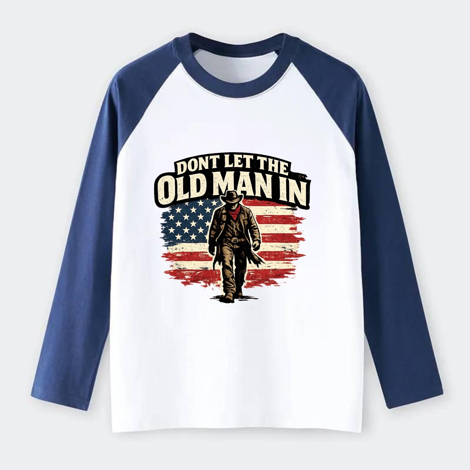 Dont Let The Old Man In - Raglan Long Sleeve T-Shirt