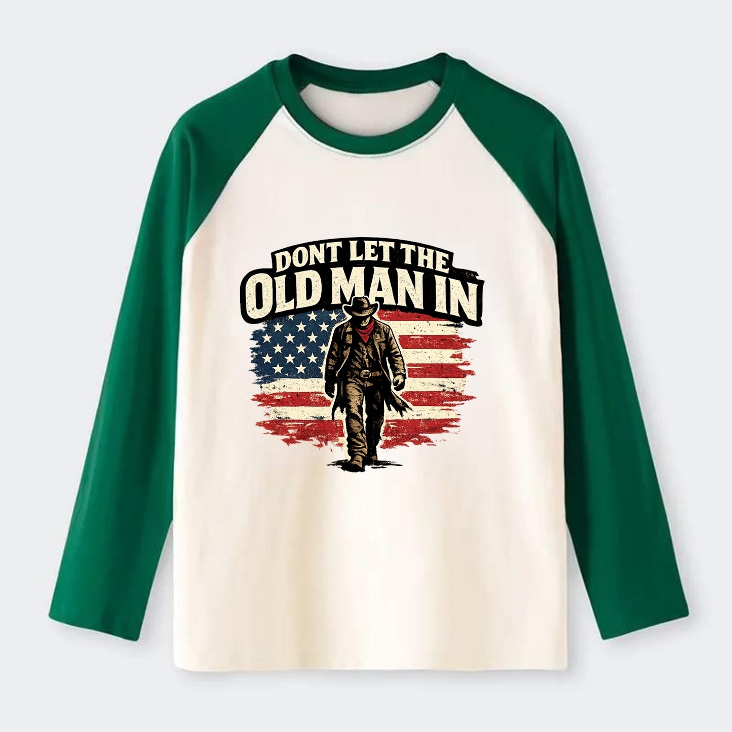 Dont Let The Old Man In - Raglan Long Sleeve T-Shirt