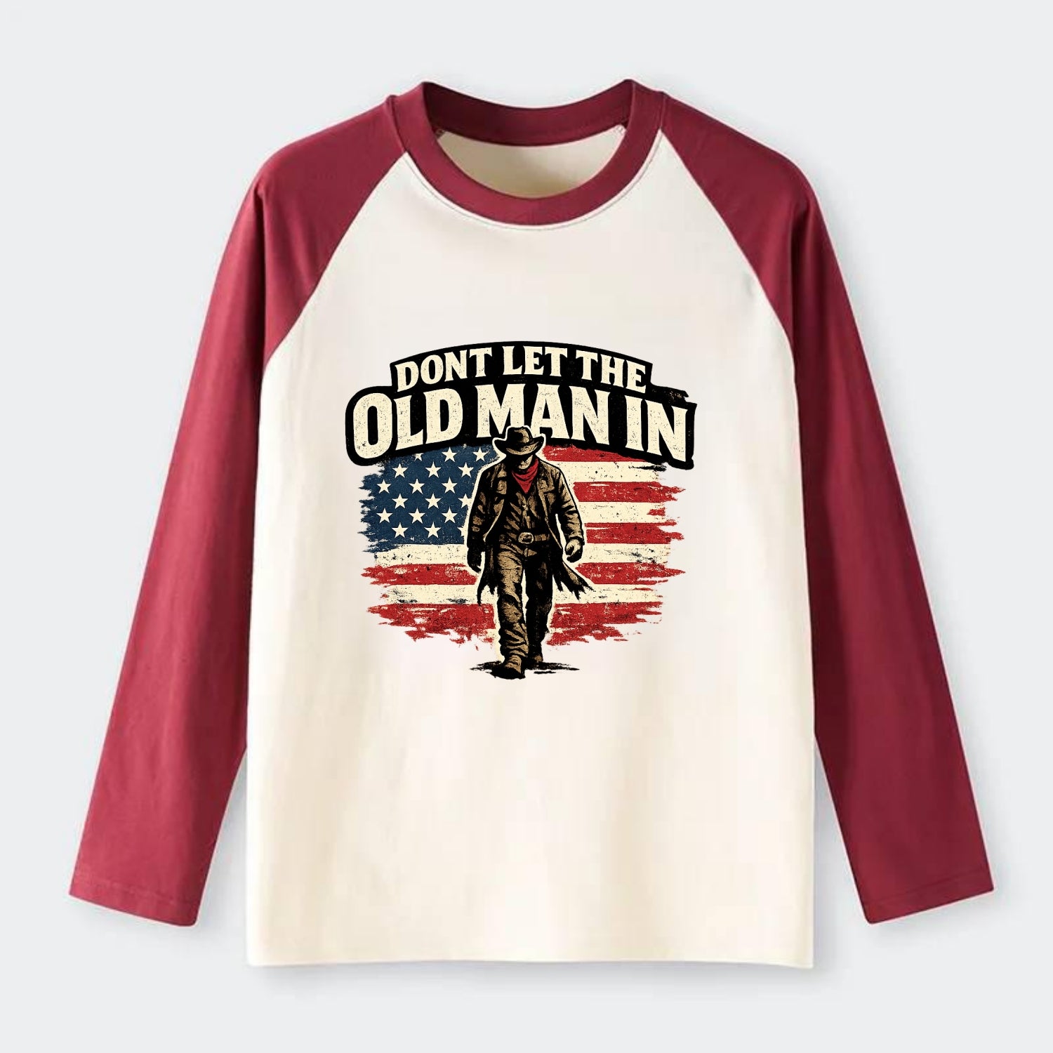 Dont Let The Old Man In - Raglan Long Sleeve T-Shirt