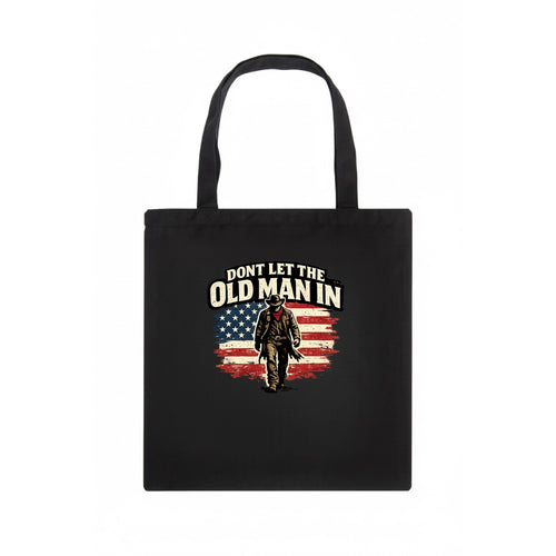 Dont Let The Old Man In - Tote Bag