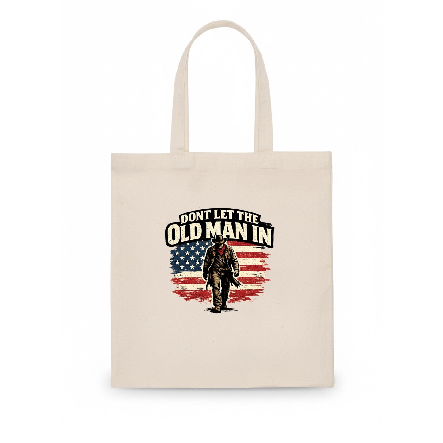 Dont Let The Old Man In - Tote Bag
