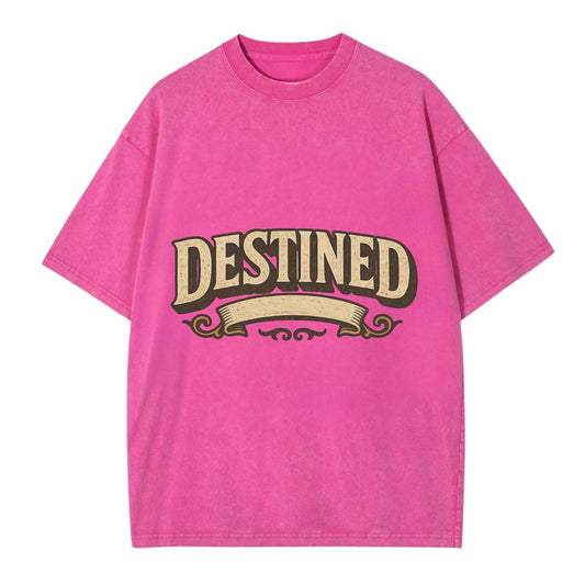 Bold typography design - "DESTINED" - fated for greatness - Vintage T-shirt - Dusty Rose(Rose)
