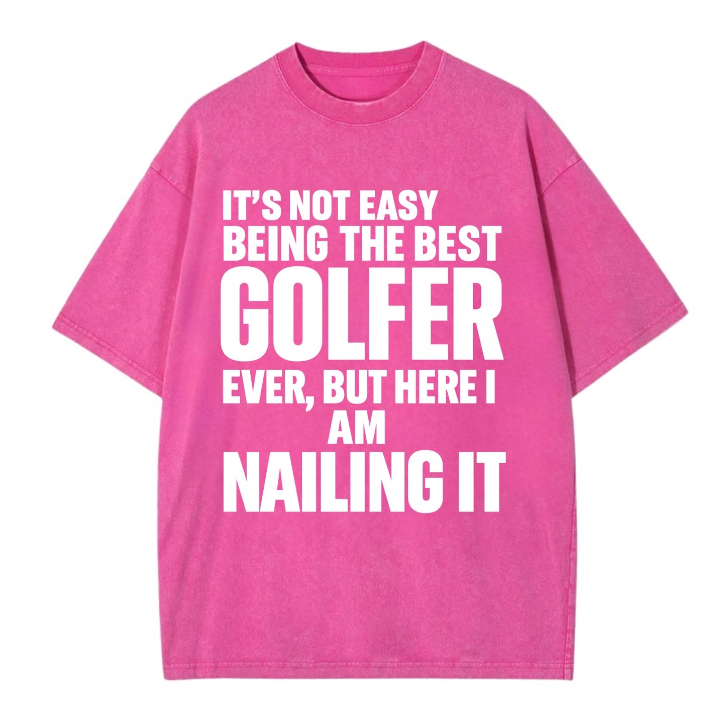 It's not easy being the best GOLFER ever, but here I am nailing it - Vintage T-shirt - Dusty Rose(Rose)