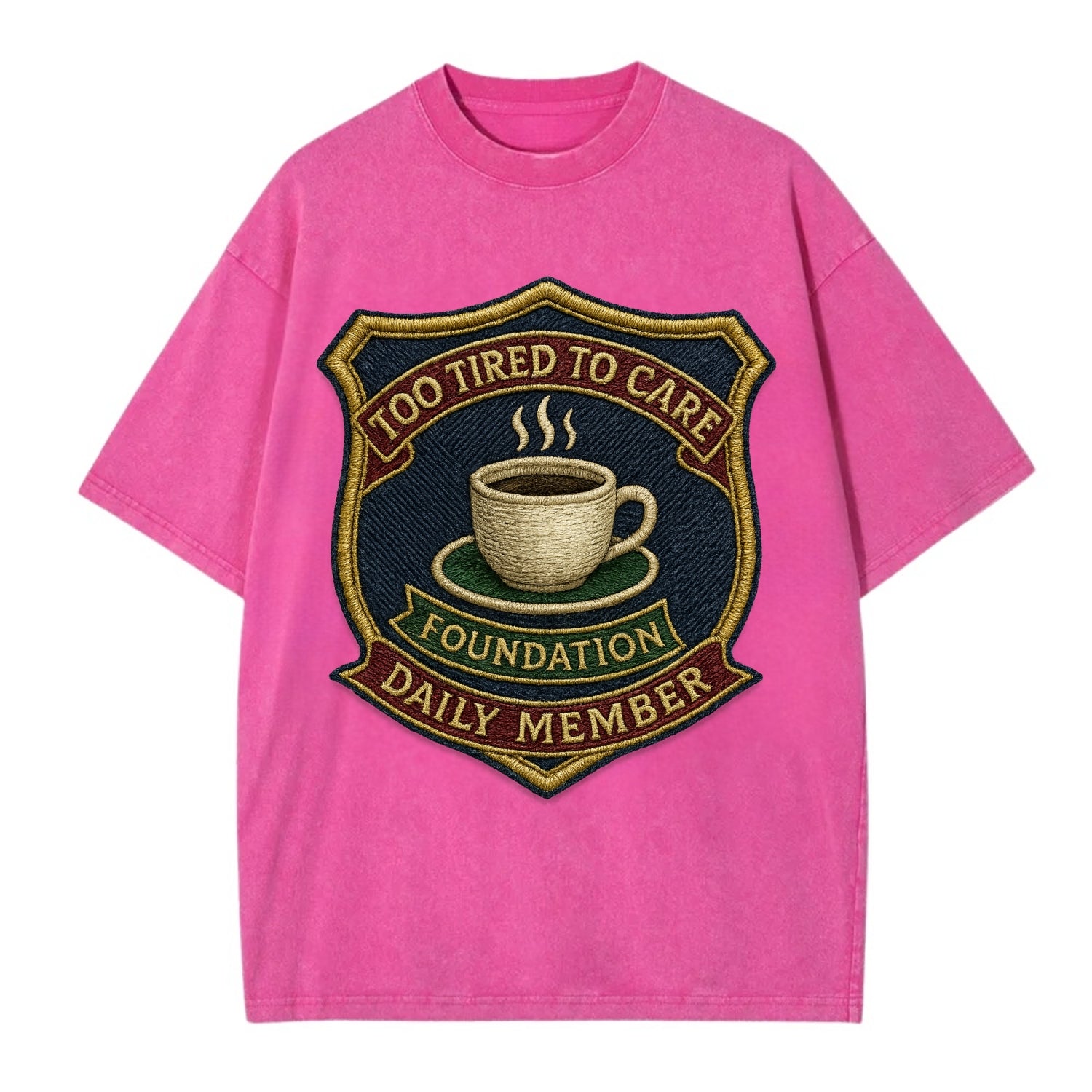 Crest with coffee cup - "Too Tired To Care Foundation - Daily Member" - exhausted - Vintage T-shirt - Dusty Rose(Rose)