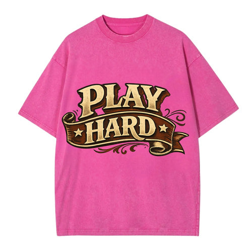 Bold typography design - PLAY HARD - giving your all, full effort - Vintage T-shirt