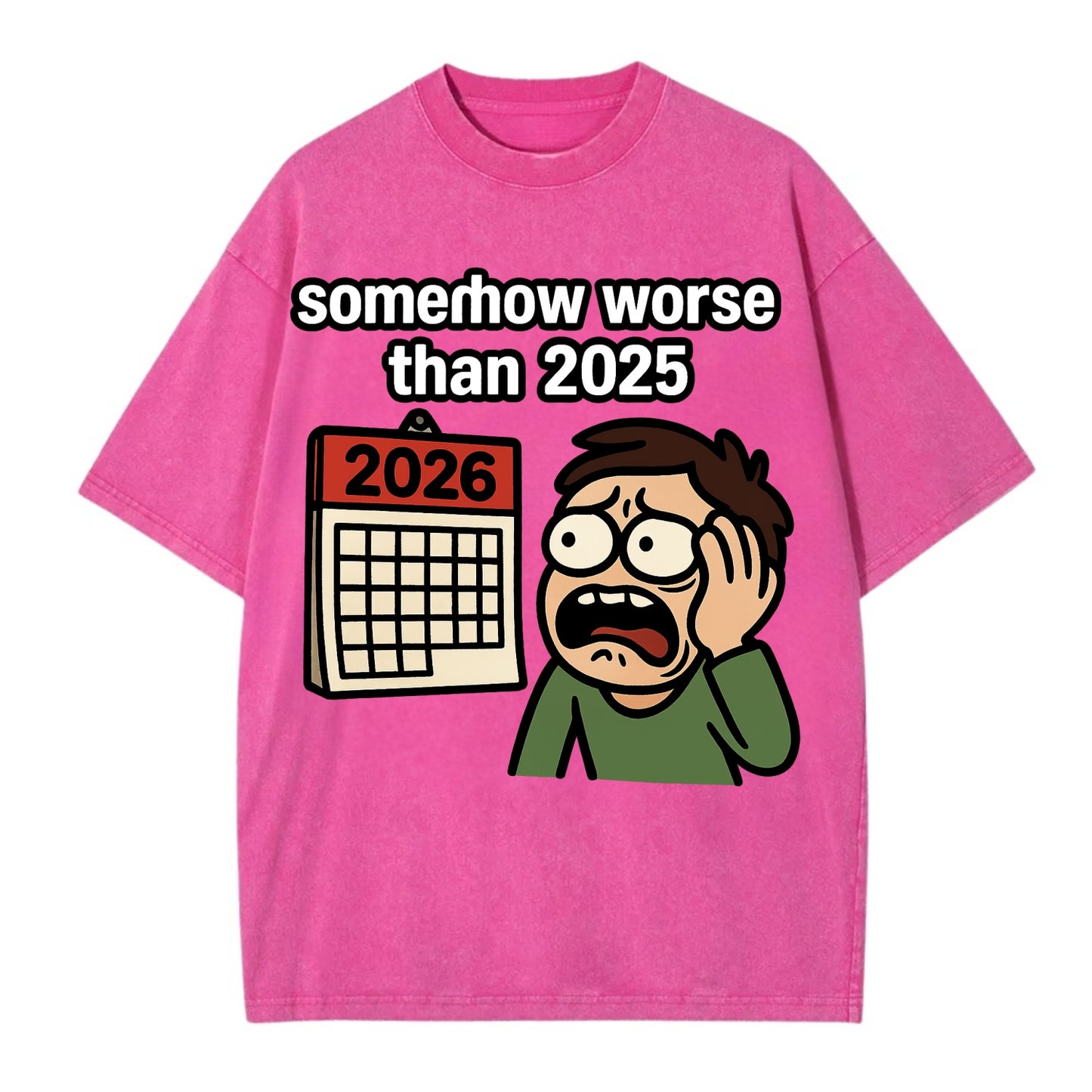 Person looking at calendar with dread - "2026: somehow worse than 2025" - Vintage T-shirt - Dusty Rose(Rose)