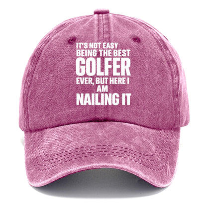 It's not easy being the best GOLFER ever, but here I am nailing it - Classic Cap - Dusty Rose(Rose)