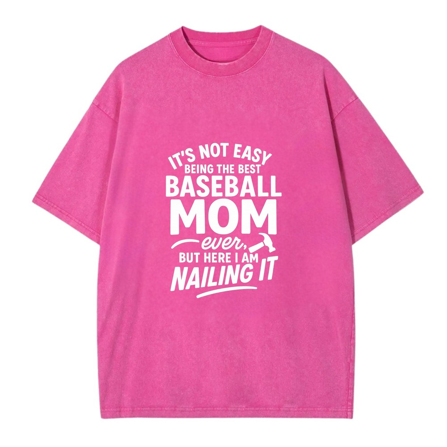 It's not easy being the best BASEBALL MOM ever, but here I am nailing it - Vintage T-shirt - Dusty Rose(Rose)