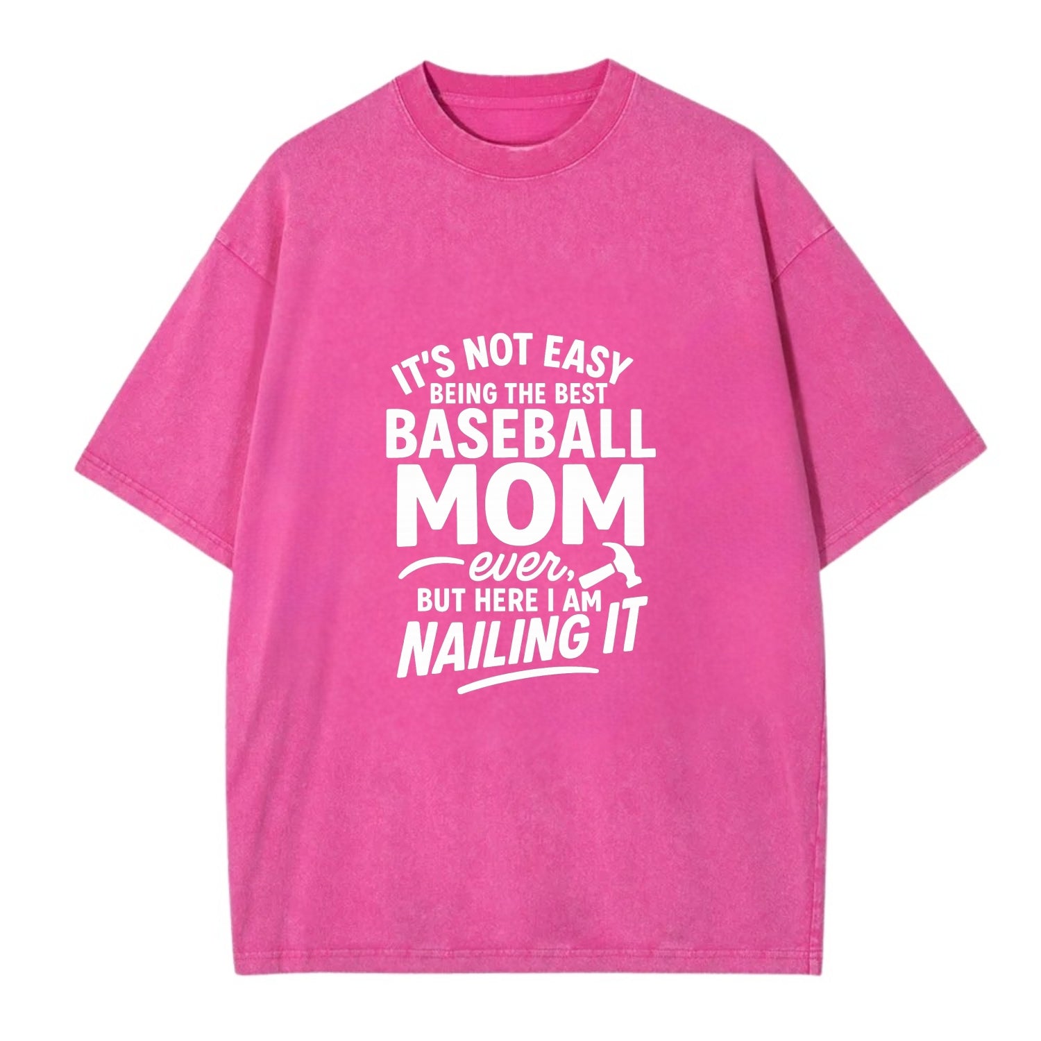 It's not easy being the best BASEBALL MOM ever, but here I am nailing it - Vintage T-shirt - Dusty Rose(Rose)