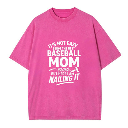 It's not easy being the best BASEBALL MOM ever, but here I am nailing it - Vintage T-shirt - Dusty Rose(Rose)